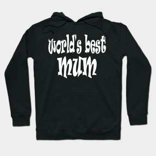 Happy Mothers Day Gift for World s Best Mum Mom Hoodie